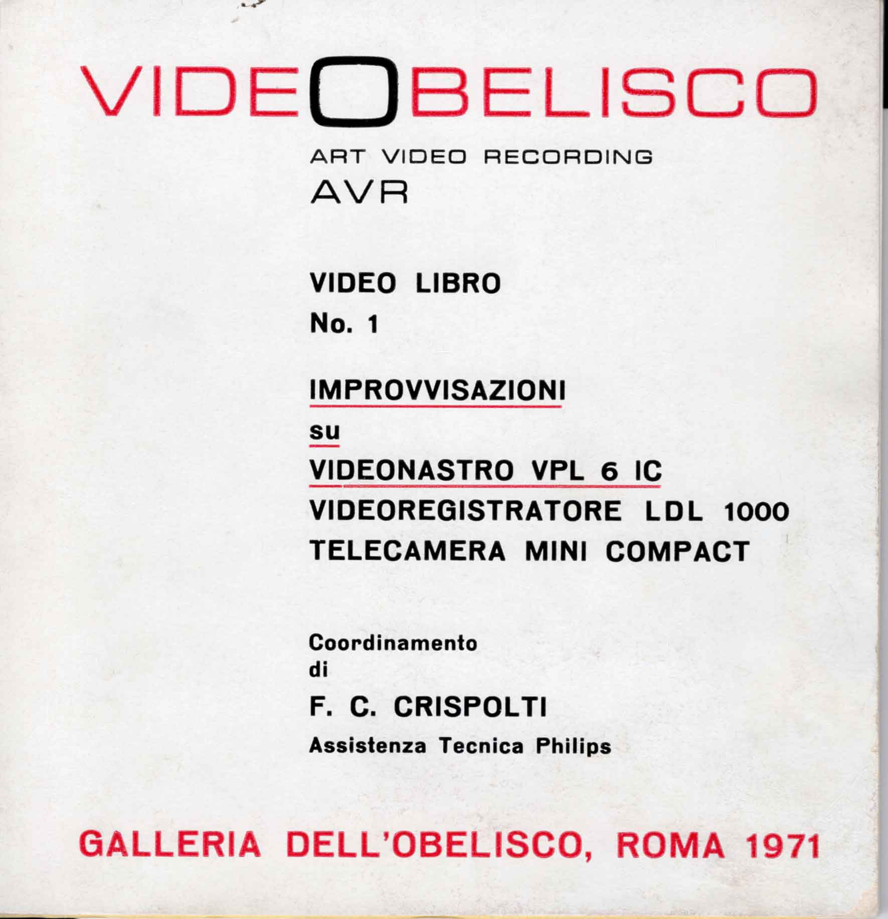 Copertina del Catalogo «VideObelisco Art Video Recording AVR Video Libro No. 1, Improvvisazioni su Videonsatro VPL 6 IC, videoregistratore LDL 1000, telecamera mini-compact», Galleria dell’Obelisco, Roma 1971.